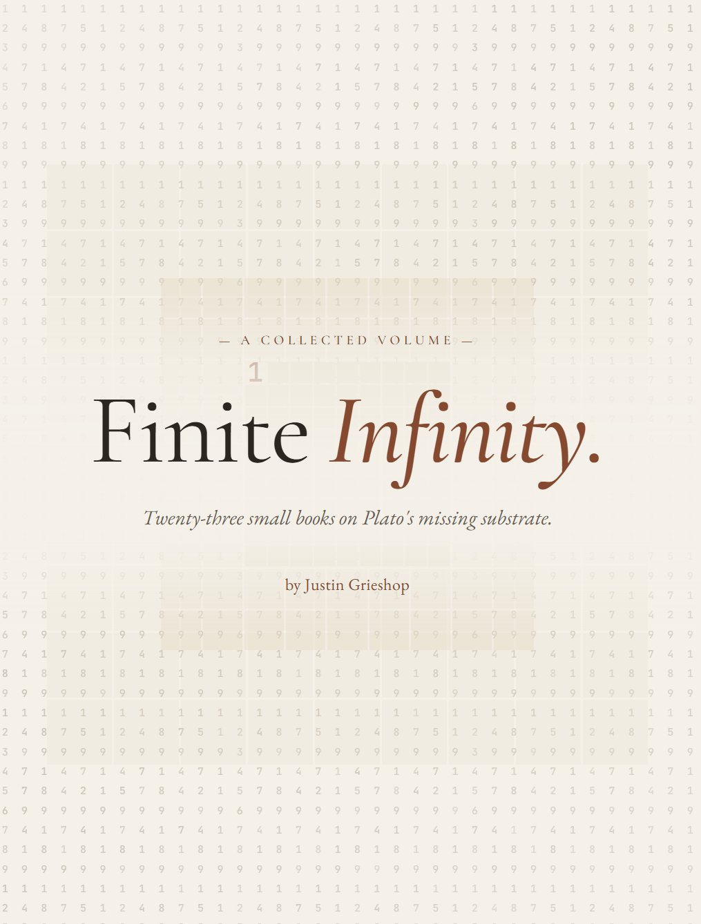 Finite Infinity — a collected volume. Twenty-three small books on Plato's missing substrate. By Justin Grieshop.